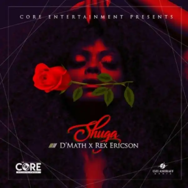 D’Math - Shuga ft. Rex Ericson